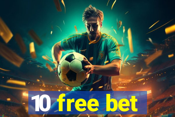 10 free bet